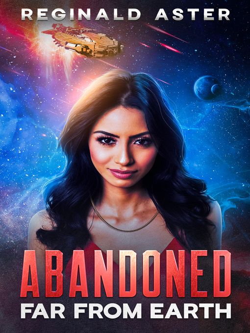 Title details for Abandoned Far from Earth by Reginald Aster - Available
